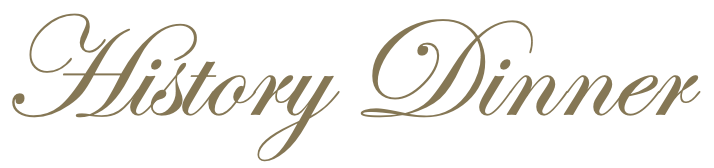 The words "History Dinner" written in elegant, brown, cursive script on a white background, reflecting our impact through timeless tradition and style.